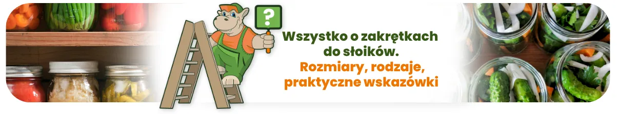 Wszystko o zakrętkach do słoików – rozmiary, rodzaje, praktyczne wskazówki